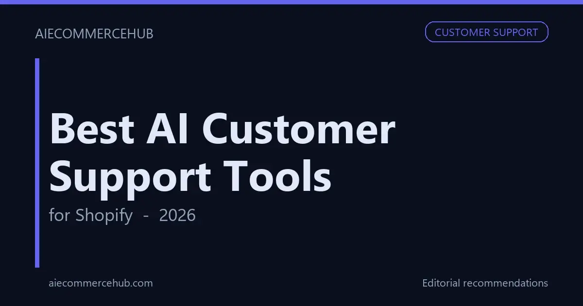 Best AI customer support tools for Shopify in 2026 - AIEcommerceHub buyer's guide cover card