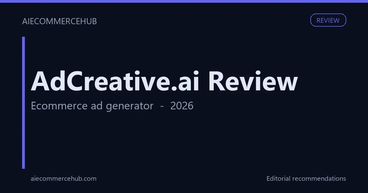 AdCreative.ai review 2026 - ecommerce ad creative generator - AIEcommerceHub editorial cover card